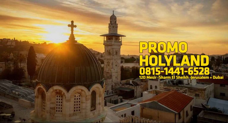 Paket Promo Holyland Tour 2018