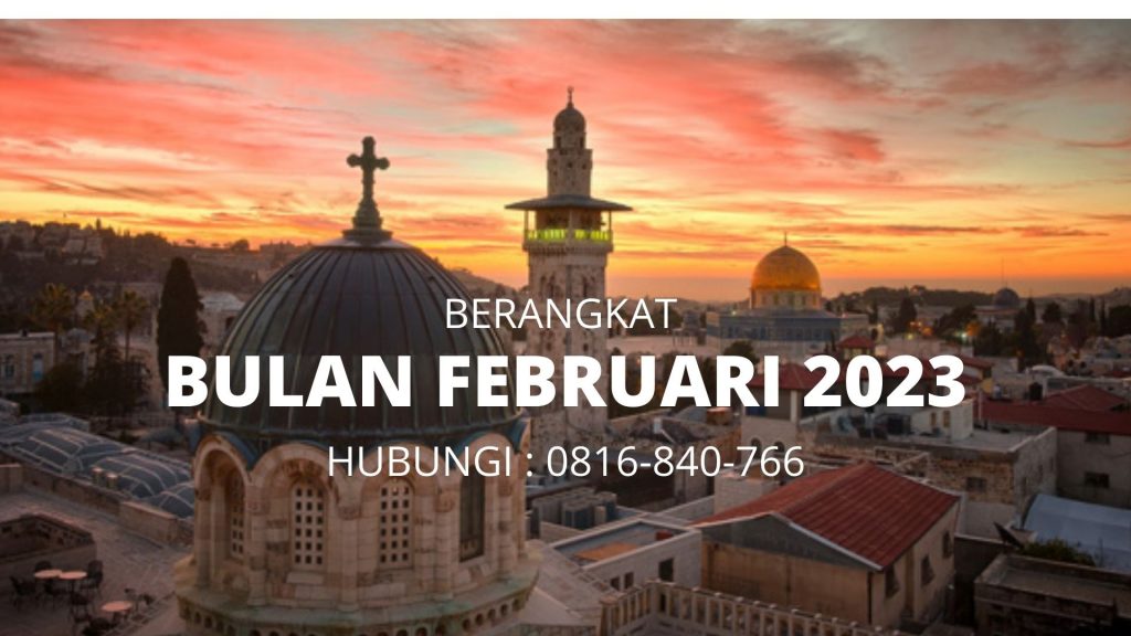 Paket Tour Holyland 6-17 Februari 2023