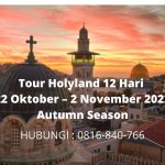 Tour Holyland 12 Hari (22 Oktober – 2 November 2022) Autumn Season